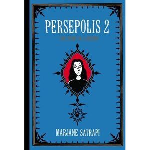 Persepolis 2: The Story of a Return -- Marjane Satrapi